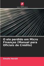 O elo perdido em Micro Financas (Manual para Oficiais de Credito)