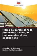 Moins de pertes dans la production d'energie renouvelable et ses applications