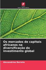 Os mercados de capitais africanos na diversificacao do investimento global