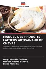 Manuel Des Produits Laitiers Artisanaux de Chevre