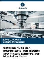 Untersuchung der Bearbeitung von Inconel 800 mittels Nano-Pulver-Misch-Erodieren