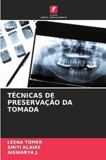 Tecnicas de Preservacao Da Tomada