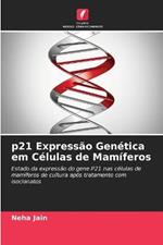 p21 Expressao Genetica em Celulas de Mamiferos