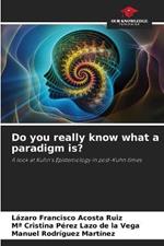 Do you really know what a paradigm is?