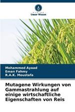 Mutagene Wirkungen von Gammastrahlung auf einige wirtschaftliche Eigenschaften von Reis