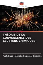 Theorie de la Convergence Des Clusters Chimiques