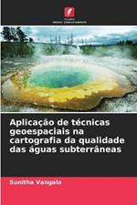 Aplicacao de tecnicas geoespaciais na cartografia da qualidade das aguas subterraneas