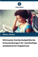 Wirksame hochschulpolitische Entscheidungen fur nachhaltige akademische Ergebnisse