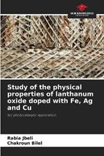 Study of the physical properties of lanthanum oxide doped with Fe, Ag and Cu