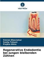 Regenerative Endodontie bei jungen bleibenden Zahnen