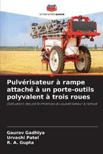 Pulverisateur a rampe attache a un porte-outils polyvalent a trois roues