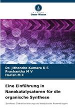 Eine Einfuhrung in Nanokatalysatoren fur die organische Synthese