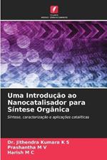 Uma Introducao ao Nanocatalisador para Sintese Organica