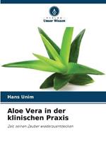 Aloe Vera in der klinischen Praxis