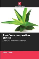 Aloe Vera na pratica clinica