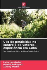 Uso de pesticidas no controle de vetores, experiencia em Cuba