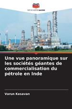 Une vue panoramique sur les societes geantes de commercialisation du petrole en Inde