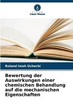 Bewertung der Auswirkungen einer chemischen Behandlung auf die mechanischen Eigenschaften