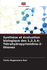 Synthese et evaluation biologique des 1,2,3,4-Tetrahydropyrimidine-2-thiones