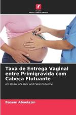 Taxa de Entrega Vaginal entre Primigravida com Cabeca Flutuante