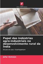 Papel das industrias agro-industriais no desenvolvimento rural da India