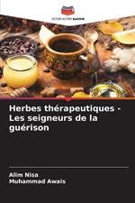 Herbes therapeutiques - Les seigneurs de la guerison