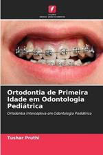 Ortodontia de Primeira Idade em Odontologia Pediatrica