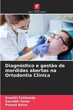 Diagnostico e gestao de mordidas abertas na Ortodontia Clinica