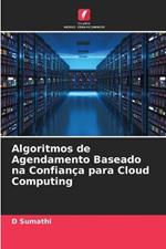 Algoritmos de Agendamento Baseado na Confianca para Cloud Computing
