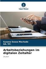 Arbeitsbeziehungen im digitalen Zeitalter