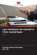 Les relations de travail à l'ère numérique