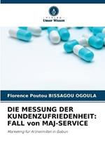 Die Messung Der Kundenzufriedenheit: FALL von MAJ-SERVICE