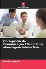 Obra-prima de Comunicacao Eficaz: Uma abordagem interactiva