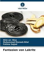 Fantasien von Lakritz