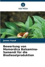 Bewertung von Momordica Balsamina-Samenoel fur die Biodieselproduktion