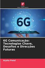 6G Comunicacao: Tecnologias Chave, Desafios e Direccoes Futuras