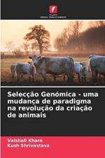 Seleccao Genomica - uma mudanca de paradigma na revolucao da criacao de animais