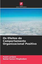 Os Efeitos do Comportamento Organizacional Positivo