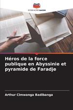 Heros de la force publique en Abyssinie et pyramide de Faradje