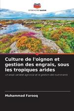 Culture de l'oignon et gestion des engrais, sous les tropiques arides