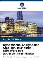 Dynamische Analyse der Stahlstruktur eines Dampfers mit abgestimmter Masse