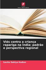 Vies contra a crianca rapariga na India: padrao e perspectiva regional