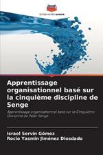 Apprentissage organisationnel base sur la cinquieme discipline de Senge