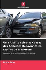 Uma Analise sobre as Causas dos Acidentes Rodoviarios no Distrito de Ernakulam