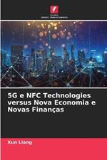 5G e NFC Technologies versus Nova Economia e Novas Financas