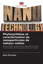 Phytosynthese et caracterisation de nanoparticules de metaux nobles