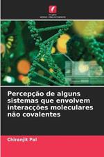 Percepcao de alguns sistemas que envolvem interaccoes moleculares nao covalentes