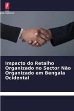 Impacto do Retalho Organizado no Sector Não Organizado em Bengala Ocidental