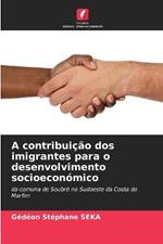 A contribuicao dos imigrantes para o desenvolvimento socioeconomico