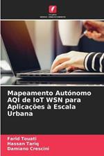 Mapeamento Autonomo AQI de IoT WSN para Aplicacoes a Escala Urbana